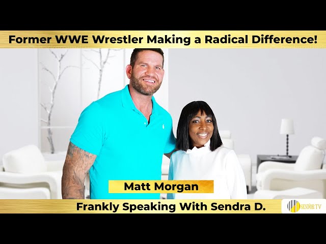 Matt Morgan on Making a Radical Difference! || Ex WWE Wrestler || Frankly Speaking With Sendra D.