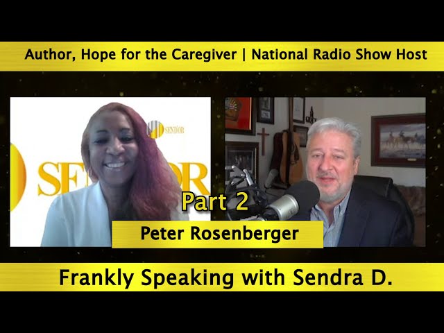 Giving Hope to the Caregivers with Peter Rosenberger – Part 2