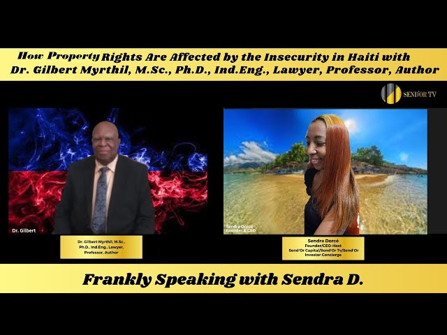 How Property Rights Are Affected by Insecurity in Haiti with Dr. Gilbert Myrthil, Lawyer/Professor