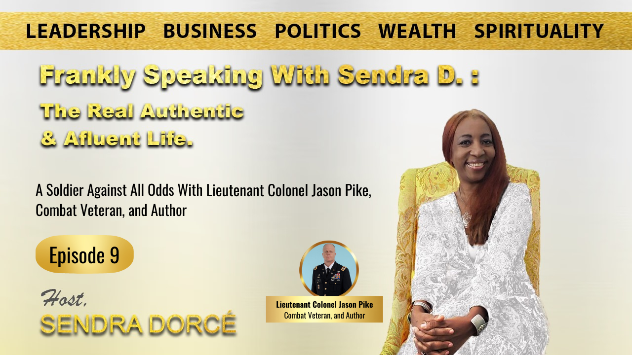 A Soldier Against All Odds With Lieutenant Colonel Jason Pike, Combat Veteran, and Author