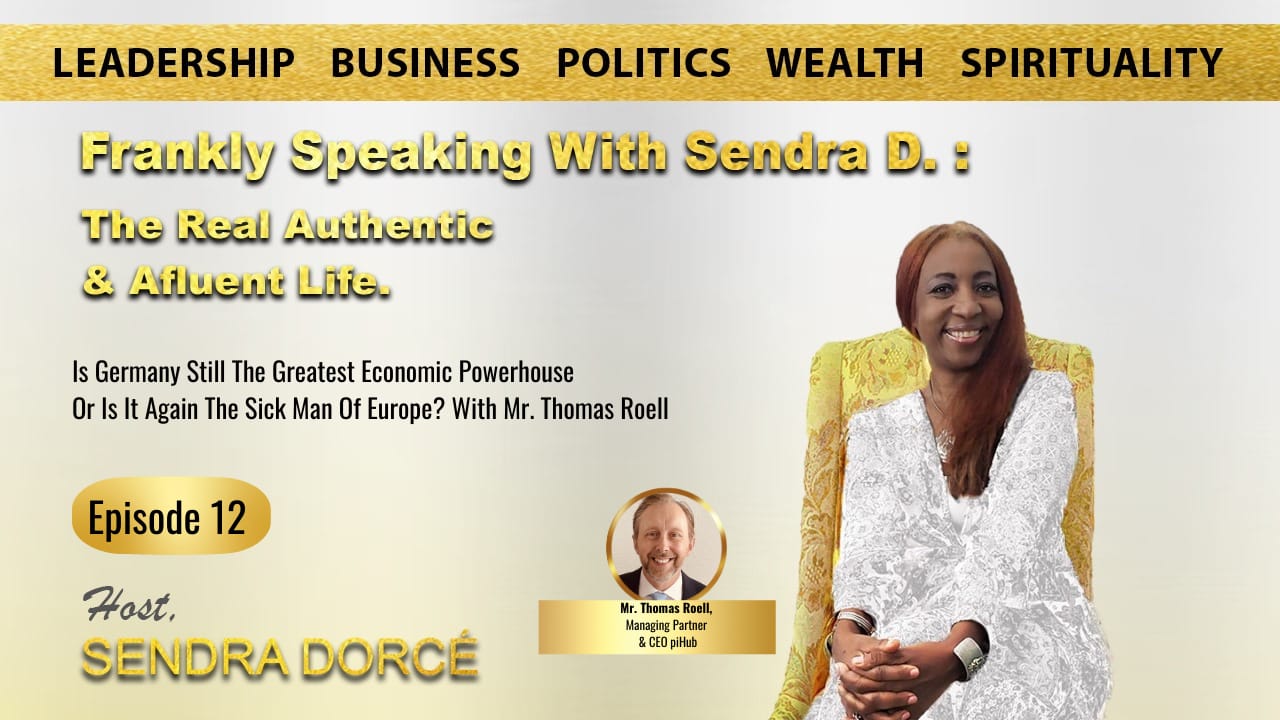 Is Germany Still The Greatest Economic Power House Or Is It Again The Sick Man Of Europe? With Mr. Thomas Roell