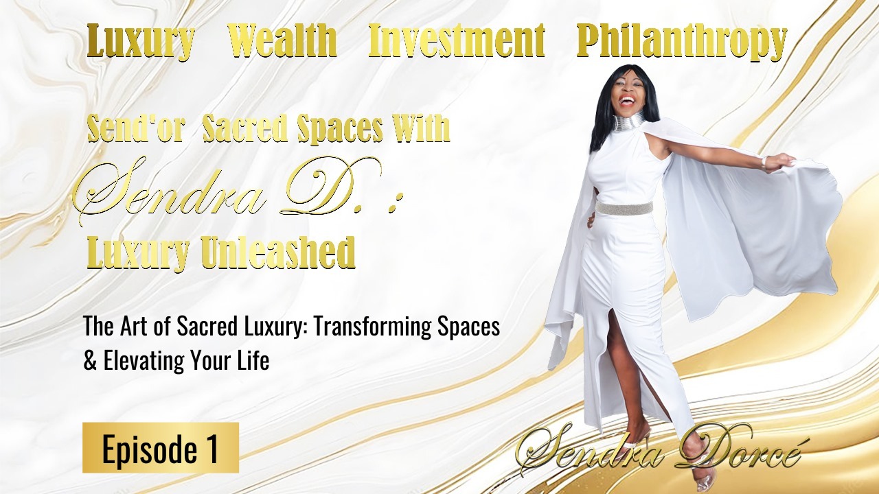 The Art of Sacred Luxury: Transforming Spaces & Elevating Your Life
